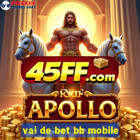vai de bet bb mobile